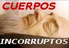 cuerpos incorruptos